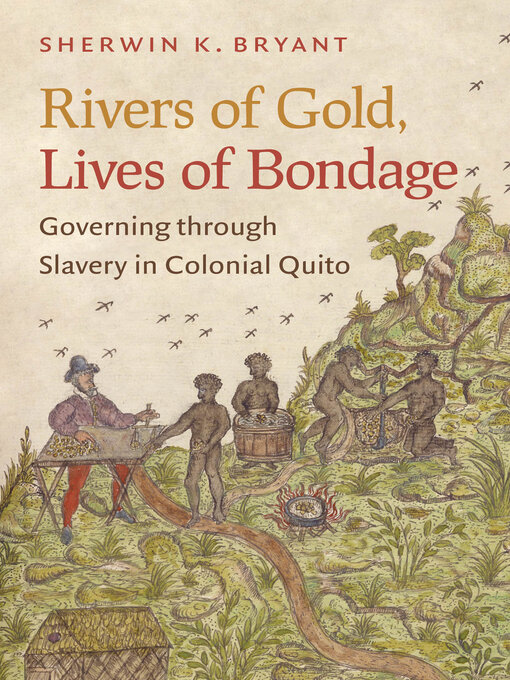 Title details for Rivers of Gold, Lives of Bondage by Sherwin K. Bryant - Available